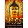 The Buddha's Teachings: A Guide to Attaining Enlightenment: A Literature Review Based on Selected Discourses from the Sutta Pitaka of the Pali Canon: