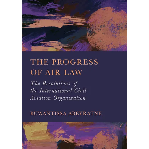 The Progress of Air Law: The Resolutions of the International Civil Aviation Organization