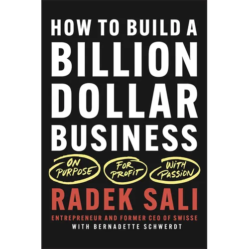 How to Build a Billion-Dollar Business: On Purpose. for Profit. with Passion.
