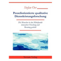 Prozeßorientierte qualitative Dienstleistungsforschung