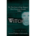 Witch: The True Story of Las Vegas' Most Notorious Female Killer