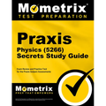 Praxis Physics (5266) Secrets Study Guide: Exam Review and Practice Test for the Praxis Subject Assessments