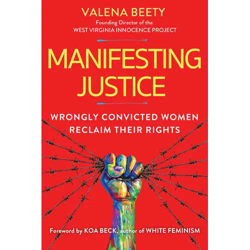 Manifesting Justice: Wrongly Convicted Women Reclaim Their Rights