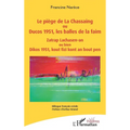 Le piège de La Chassaing ou Ducos 1951, les balles de la faim - Zatrap Lachasen-an ou bien Dikos 1951, kout fizi kont an bout pen: Bilingue français-c