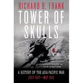 Tower of Skulls: A History of the Asia-Pacific War: July 1937-May 1942