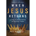 When Jesus Returns: Living in Expectation of the End Times