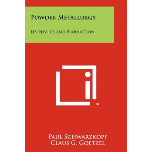 Powder Metallurgy: Its Physics And Production