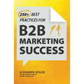 250+ Best Practices for B2B Marketing Success