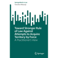 Toward Stronger Rule of Law Against Attempts to Acquire Territory by Force: A Practitioner's View