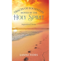 Traces of Footsteps Moved by the Holy Spirit: Inspirational Stories