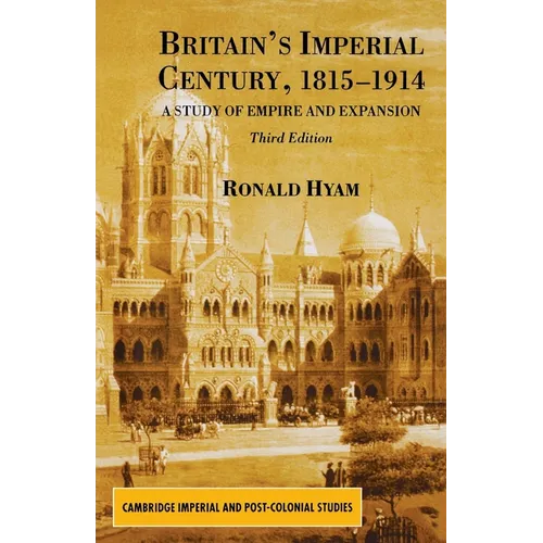 Britain's Imperial Century, 1815-1914: A Study of Empire and Expansion - Paperback