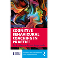 Cognitive Behavioural Coaching in Practice: An Evidence Based Approach