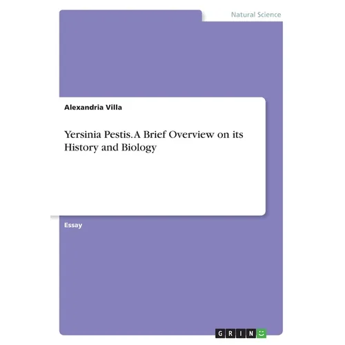 Yersinia Pestis. A Brief Overview on its History and Biology