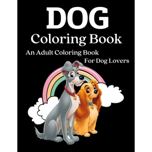 Dog Coloring Book: An Adult Coloring Book for Dog Lovers (Animal Coloring Books)