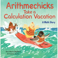 Arithmechicks Take a Calculation Vacation: A Math Story