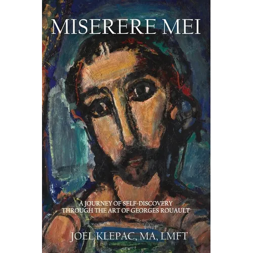 Miserere Mei: A Journey of Self-Discovery through the Art of Georges Rouault