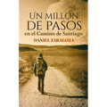 Un millón de pasos: Novela ambientada en el Camino de Santiago