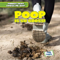 Poop Is So Gross!