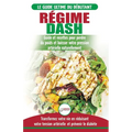 Régime Dash: Guide de régime pour les débutants pour réduire la pression artérielle, l'hypertension et des recettes éprouvées pour la perte de poids (