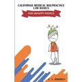 California Medical Malpractice Law Basics For Unhappy People