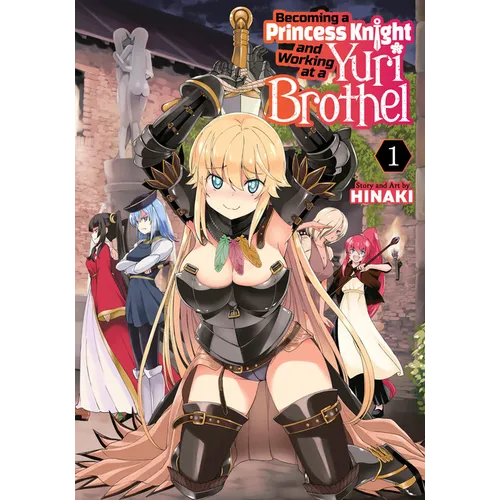Becoming a Princess Knight and Working at a Yuri Brothel Vol. 1