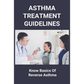 Asthma Treatment Guidelines: Know Basics Of Reverse Asthma: 25 Home Remedies For Asthma