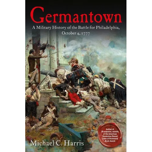 Germantown: A Military History of the Battle for Philadelphia, October 4, 1777 - Paperback