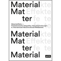 Material Effects: Product Designs, Photographs, Experiments: 6th International Marianne Brandt Contest
