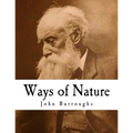 Ways of Nature: John Burroughs