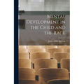 Mental Development in the Child and the Race