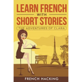 Learn French with Short Stories - The Adventures of Clara