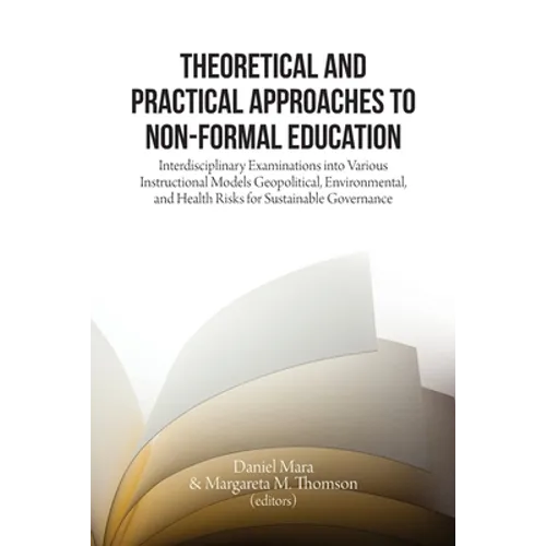 Theoretical and Practical Approaches to Non-Formal Education: Interdisciplinary Examinations into Various Instructional Models