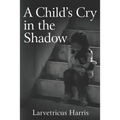 A Child's Cry in the Shadow