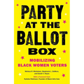 Party at the Ballot Box: Mobilizing Black Women Voters