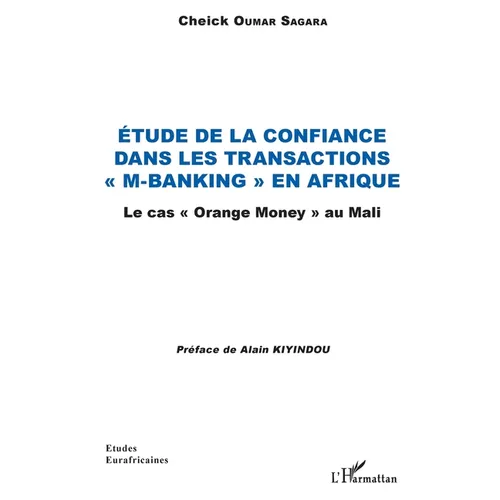 Etude de la confiance dans les transactions "M-banking" en Afrique: Le cas "Orange Money" au Mali