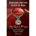 Oraciones Para Una Gotita de Agua: Las Oraciones del Programa "Pasión por el Evangelio"