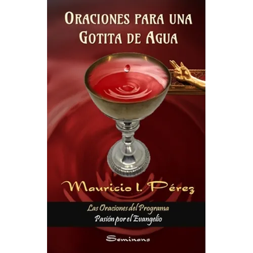 Oraciones Para Una Gotita de Agua: Las Oraciones del Programa "Pasión por el Evangelio"
