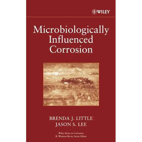 Microbiologically Influenced Corrosion
