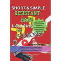 Short and Simple Resistant Band Workouts for Seniors: A Guide For The Elderly To Enhance Mobility, Build Strength, Boost Flexibility and Increase At H