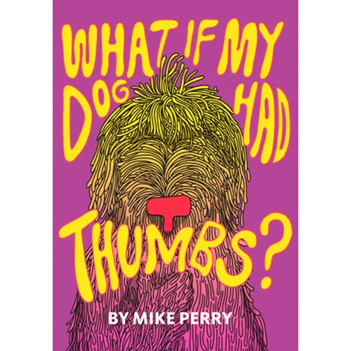 What If My Dog Had Thumbs?