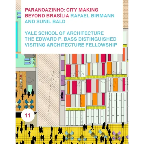 Paranoazinho: City-Making Beyond Brasilia, Rafael Birmann and Sunil Bald