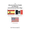 A Mexican-American Family of California: In the Service of Three Flags