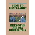 Gone To Graveyards: An Epic Novel of the Korean War