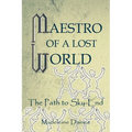 Maestro of a Lost World: On the Path to Sky-End