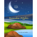 Ramadan Nights Every Night Good Deed Hadith Sahabi Story Du'a for Kids and Adults: ( Islamic Books for Kids )