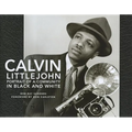 Calvin Littlejohn: Portrait of a Community in Black and White