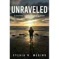 Unraveled: A Journey Led by Faith and Hope