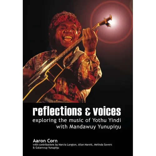 Reflections and Voices: Exploring the Music of Yothu Yindi with Mandawuy Yunupingu