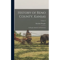 History of Reno County, Kansas; Its People, Industries and Institutions; Volume 2