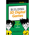 Building 3D Digital Games: Design and Program 3D Games